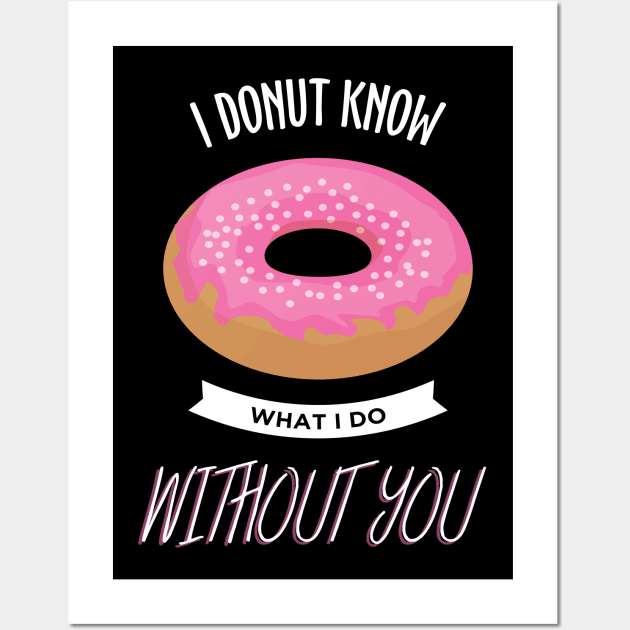 I Donut know Trending Funny Apparel Wall Art by JDaneStore